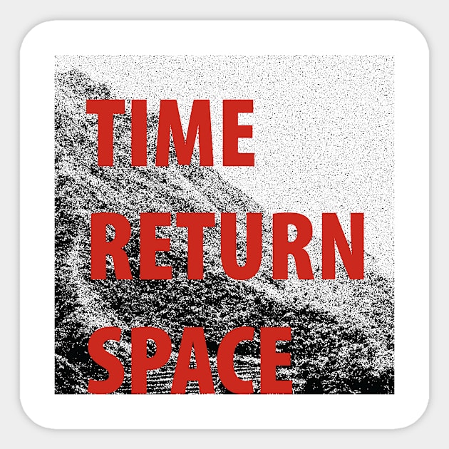 TIME/RETURN/SPACE Sticker by darkim